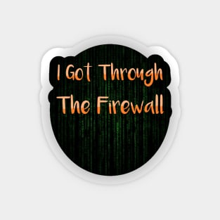 I Got Through the Firewall IT Kids Shirt Sticker